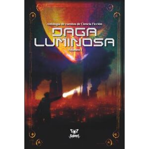 Munguía Editor, Yadira Daga Luminosa Vol. I: Antología de lo posible, lo prohibido y lo por venir Munguía Editor, Yadira Daga Luminosa Vol. I: Antología de lo posible, lo prohibido y lo por venir
