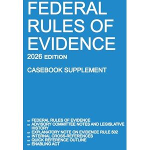Michigan Legal Publishing Ltd Federal Rules of Evidence; 2026 Edition (Casebook Supplement): With Advisory Committee notes, Rule 502 explanatory note, internal cross-references, quick reference outline, and enabling act Michigan Legal Publishing Ltd Federal Rules of Evidence; 2026 Edition (Casebook Supplement): With Advisory Committee notes, Rule 502 explanatory note, internal cross-references, quick reference outline, and enabling act