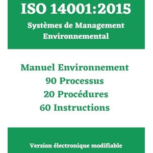 Edition, QHSEED ISO 14001 : 2015 Système de Management Environnemental SME: Manuel Processus Procédures Instructions (Série complète de manuels, processus, ... et politiques conformes aux normes ISO) Edition, QHSEED ISO 14001 : 2015 Système de Management Environnemental SME: Manuel Processus Procédures Instructions (Série complète de manuels, processus, ... et politiques conformes aux normes ISO)