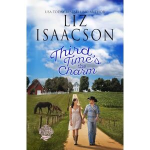 Isaacson, Liz Third Time's the Charm: Christian Contemporary Romance (Three Rivers Ranch Romance™) Isaacson, Liz Third Time's the Charm: Christian Contemporary Romance (Three Rivers Ranch Romance™)