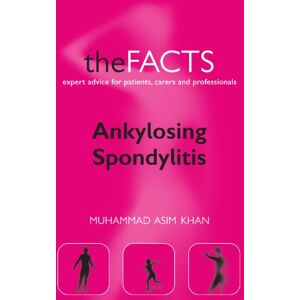 Khan, Muhammad Asim Ankylosing Spondylitis: The Facts (Oxford Medical Publications) Khan, Muhammad Asim Ankylosing Spondylitis: The Facts (Oxford Medical Publications)