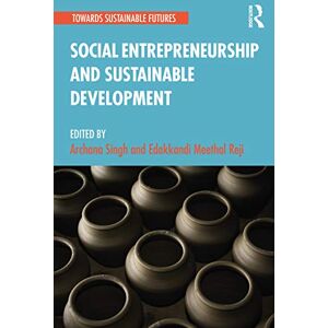 Social Entrepreneurship and Sustainable Development (Towards Sustainable Futures) Social Entrepreneurship and Sustainable Development (Towards Sustainable Futures)