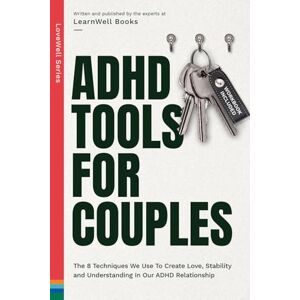 Books, LearnWell ADHD Tools For Couples: The 8 Techniques We Use To Create Love, Stability And Understanding In Our ADHD Relationship (LoveWell Series) Books, LearnWell ADHD Tools For Couples: The 8 Techniques We Use To Create Love, Stability And Understanding In Our ADHD Relationship (LoveWell Series)