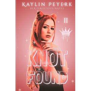 Peyerk, Kaylin Knot Found: A Why Choose Omegaverse Romance (Her Ferocious Mates) Peyerk, Kaylin Knot Found: A Why Choose Omegaverse Romance (Her Ferocious Mates)