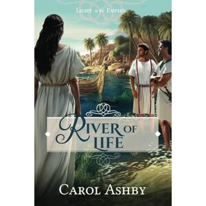 Ashby, Carol River of Life (Light in the Empire) Ashby, Carol River of Life (Light in the Empire)
