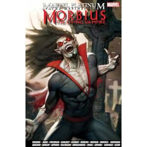 Various Marvel Platinum: The Definitive Morbius: The Living Vampire Various Marvel Platinum: The Definitive Morbius: The Living Vampire