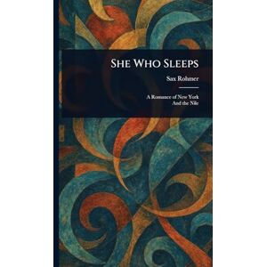 Rohmer, Sax She Who Sleeps Rohmer, Sax She Who Sleeps