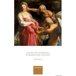 Guyer, Paul Reason and Experience in Mendelssohn and Kant Guyer, Paul Reason and Experience in Mendelssohn and Kant