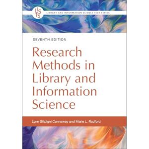Connaway Research Methods in Library and Information Science (Library and Information Science Text Series) Connaway Research Methods in Library and Information Science (Library and Information Science Text Series)