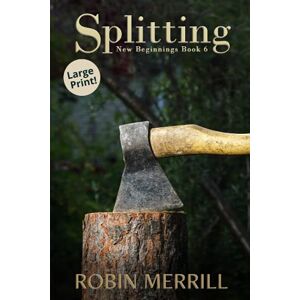 Merrill, Robin Splitting: Large Print Edition (New Beginnings Christian Fiction (Large Print)) Merrill, Robin Splitting: Large Print Edition (New Beginnings Christian Fiction (Large Print))