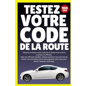 Cove, Ironclad Testez Votre Code de la Route: Entraînement rapide pour réussir l’examen théorique Cove, Ironclad Testez Votre Code de la Route: Entraînement rapide pour réussir l’examen théorique