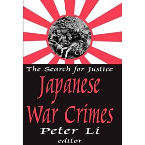 Li, Peter Japanese War Crimes: The search for justice Li, Peter Japanese War Crimes: The search for justice