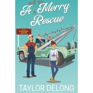 Taylor A Not So Merry Rescue: A small-town Christmas romance (Winterberry Junction) Taylor A Not So Merry Rescue: A small-town Christmas romance (Winterberry Junction)