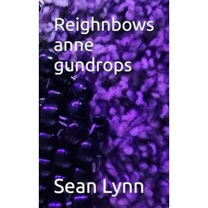 Lynn, Sean Reighnbows anne gundrops: 20 (Life Is A Freeroll Series) Lynn, Sean Reighnbows anne gundrops: 20 (Life Is A Freeroll Series)