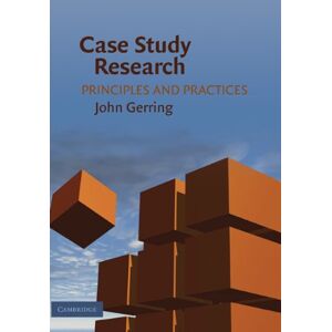 Cambridge University Press Case Study Research: Principles and Practices Cambridge University Press Case Study Research: Principles and Practices