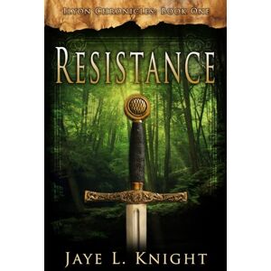 Knight, Jaye L. Resistance: Volume 1 (Ilyon Chronicles) Knight, Jaye L. Resistance: Volume 1 (Ilyon Chronicles)