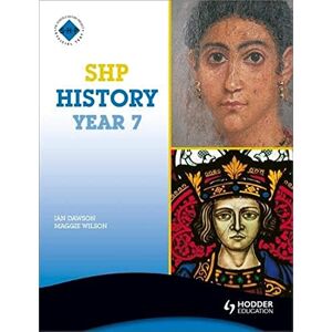 Dawson, Ian SHP History Year 7 Pupil's Book (Schools History Project History) Dawson, Ian SHP History Year 7 Pupil's Book (Schools History Project History)
