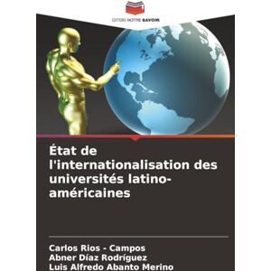 Rios - Campos, Carlos État de l'internationalisation des universités latino-américaines Rios - Campos, Carlos État de l'internationalisation des universités latino-américaines