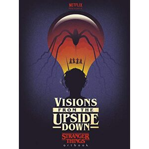 TBD Visions from the Upside Down: A Stranger Things Art Book TBD Visions from the Upside Down: A Stranger Things Art Book