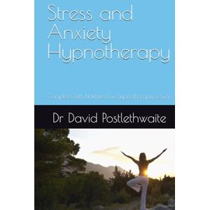 Postlethwaite, Dr Dr David Stress and Anxiety Hypnotherapy: Complete with Unlimited us hypnotherapy session (Helping Hypnotherapies) Postlethwaite, Dr Dr David Stress and Anxiety Hypnotherapy: Complete with Unlimited us hypnotherapy session (Helping Hypnotherapies)