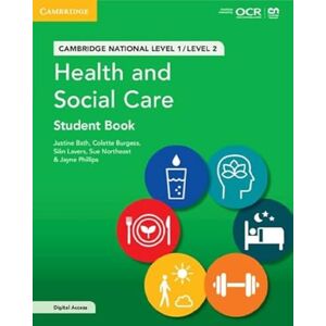 Bath, Justine Cambridge National in Health and Social Care Student Book with Digital Access (2 Years): Level 1/Level 2 (Cambridge Nationals) Bath, Justine Cambridge National in Health and Social Care Student Book with Digital Access (2 Years): Level 1/Level 2 (Cambridge Nationals)
