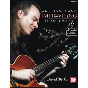 Becker Getting Your Improvising Into Shape: With Online Audio (Mel Bay Presents) Becker Getting Your Improvising Into Shape: With Online Audio (Mel Bay Presents)