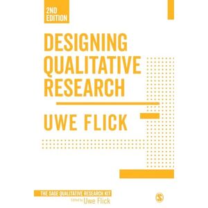 Flick, Uwe Designing Qualitative Research (Qualitative Research Kit) Flick, Uwe Designing Qualitative Research (Qualitative Research Kit)