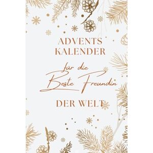 Noel, Thea Adventskalender für die beste Freundin der Welt: Das persönliche Buch zum Ausfüllen, Verschenken & Erinnern Ein besonderes Geschenk voller Nähe, Lachen und Weihnachtszauber Noel, Thea Adventskalender für die beste Freundin der Welt: Das persönliche Buch zum Ausfüllen, Verschenken & Erinnern Ein besonderes Geschenk voller Nähe, Lachen und Weihnachtszauber