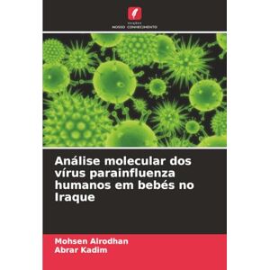 Alrodhan, Mohsen Análise molecular dos vírus parainfluenza humanos em bebés no Iraque Alrodhan, Mohsen Análise molecular dos vírus parainfluenza humanos em bebés no Iraque
