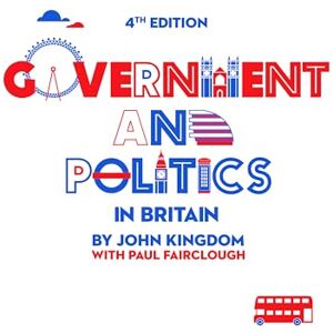 John Kingdom Government and Politics in Britain John Kingdom Government and Politics in Britain