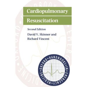 Skinner, David V. Cardiopulmonary Resuscitation (Oxford Handbooks In Emergency Medicine): 16 Skinner, David V. Cardiopulmonary Resuscitation (Oxford Handbooks In Emergency Medicine): 16