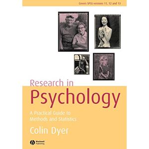 Dyer, Colin Research in Psychology: A Practical Guide to Methods and Statistics Dyer, Colin Research in Psychology: A Practical Guide to Methods and Statistics