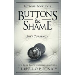 Sky, Penelope Buttons and Shame: 4 (Barsetti Crime Family) Sky, Penelope Buttons and Shame: 4 (Barsetti Crime Family)