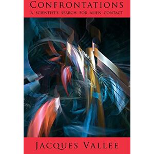Vallee, Jacques CONFRONTATIONS: A Scientist's Search for Alien Contact (Alien Contact Trilogy) Vallee, Jacques CONFRONTATIONS: A Scientist's Search for Alien Contact (Alien Contact Trilogy)
