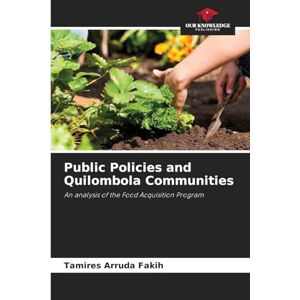 Arruda Fakih, Tamires Public Policies and Quilombola Communities: An analysis of the Food Acquisition Program Arruda Fakih, Tamires Public Policies and Quilombola Communities: An analysis of the Food Acquisition Program