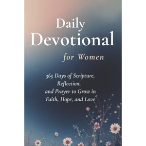 Baldwin, James R Daily Devotional for Women: 365 Days of Faith, Scripture, and Prayer to Strengthen Your Walk with God: A Year of Encouraging Reflections to Renew Your ... Faith (Devotionals for Both Men and Women) Baldwin, James R Daily Devotional for Women: 365 Days of Faith, Scripture, and Prayer to Strengthen Your Walk with God: A Year of Encouraging Reflections to Renew Your ... Faith (Devotionals for Both Men and Women)