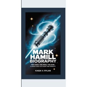 V. Rylan, Kaida MARK HAMILL BIOGRAPHY: The Voice, The Hero, The Icon – A Legacy Built on Talent and Tenacity V. Rylan, Kaida MARK HAMILL BIOGRAPHY: The Voice, The Hero, The Icon – A Legacy Built on Talent and Tenacity