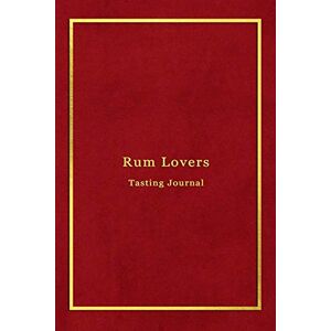 Logbooks, Abatron Rum Lovers Tasting Journal: Record keeping log book notebook for Rum lovers and collecters Review, track and rate your dark rum collection and ... Professional red and gold cover print design Logbooks, Abatron Rum Lovers Tasting Journal: Record keeping log book notebook for Rum lovers and collecters Review, track and rate your dark rum collection and ... Professional red and gold cover print design