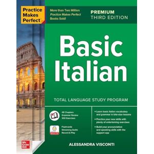 Visconti, Alessandra Practice Makes Perfect: Basic Italian, Premium Third Edition Visconti, Alessandra Practice Makes Perfect: Basic Italian, Premium Third Edition