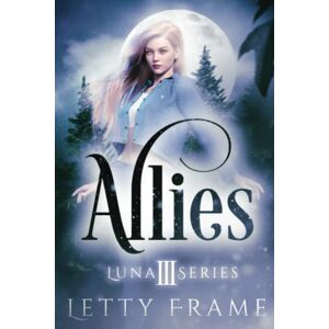 Frame, Letty Allies (The Luna Series) Frame, Letty Allies (The Luna Series)