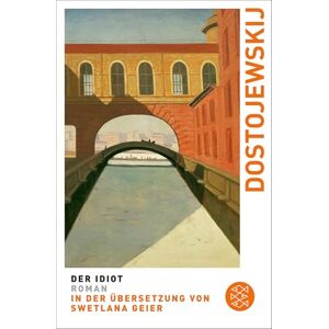 Dostojewskij, Fjodor Der Idiot: Roman Dostojewskij, Fjodor Der Idiot: Roman