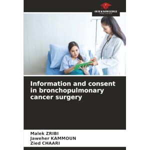 Zribi, Malek Information and consent in bronchopulmonary cancer surgery Zribi, Malek Information and consent in bronchopulmonary cancer surgery