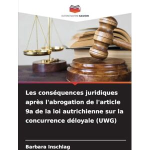 Inschlag, Barbara Les conséquences juridiques après l'abrogation de l'article 9a de la loi autrichienne sur la concurrence déloyale (UWG) Inschlag, Barbara Les conséquences juridiques après l'abrogation de l'article 9a de la loi autrichienne sur la concurrence déloyale (UWG)