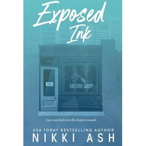 Ash, Nikki Exposed Ink: a firefighter paramedic, single dad, small town romance (Imperfect Love) Ash, Nikki Exposed Ink: a firefighter paramedic, single dad, small town romance (Imperfect Love)