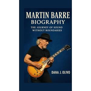 J. Olivo, Dana Martin Barre Biography.: The Journey Of Sound Without Boundaries. J. Olivo, Dana Martin Barre Biography.: The Journey Of Sound Without Boundaries.
