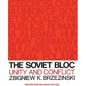 Brzezinski, Zbigniew K. The Soviet Bloc: Unity and Conflict: Unity and Conflict, Revised and Enlarged Edition: 37 (Russian Research Center Studies) Brzezinski, Zbigniew K. The Soviet Bloc: Unity and Conflict: Unity and Conflict, Revised and Enlarged Edition: 37 (Russian Research Center Studies)