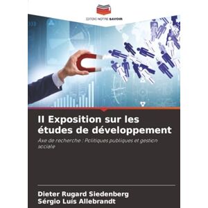 Siedenberg, Dieter Rugard II Exposition sur les études de développement: Axe de recherche : Politiques publiques et gestion sociale Siedenberg, Dieter Rugard II Exposition sur les études de développement: Axe de recherche : Politiques publiques et gestion sociale
