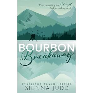 Judd, Sienna Bourbon Breakaway: A Small Town, Brother's Best Friend Romance: 3 (Starlight Canyon) Judd, Sienna Bourbon Breakaway: A Small Town, Brother's Best Friend Romance: 3 (Starlight Canyon)