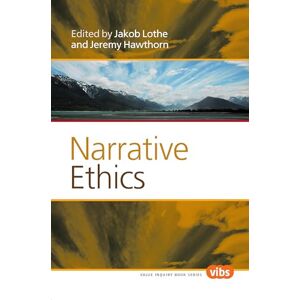 Narrative Ethics: 267 (Philosophy, Literature, and Politics, 267) Narrative Ethics: 267 (Philosophy, Literature, and Politics, 267)