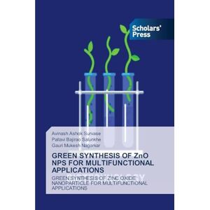 SURVASE, AVINASH ASHOK GREEN SYNTHESIS OF ZnO NPS FOR MULTIFUNCTIONAL APPLICATIONS: GREEN SYNTHESIS OF ZINC OXIDE NANOPARTICLE FOR MULTIFUNCTIONAL APPLICATIONS SURVASE, AVINASH ASHOK GREEN SYNTHESIS OF ZnO NPS FOR MULTIFUNCTIONAL APPLICATIONS: GREEN SYNTHESIS OF ZINC OXIDE NANOPARTICLE FOR MULTIFUNCTIONAL APPLICATIONS